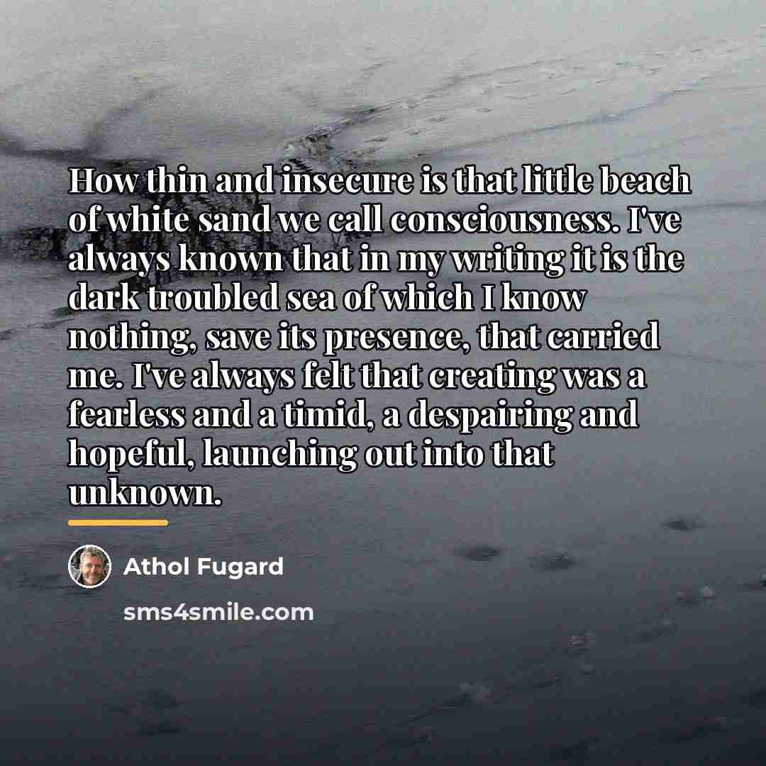 “How thin and insecure is that little beach of white…” quote by Athol Fugard