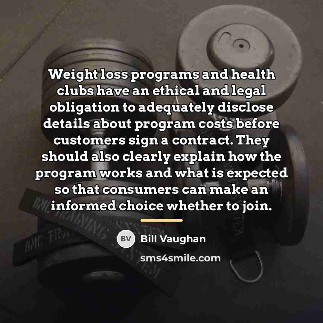 “Weight loss programs and health clubs have an ethical and…” quote by Bill Vaughan