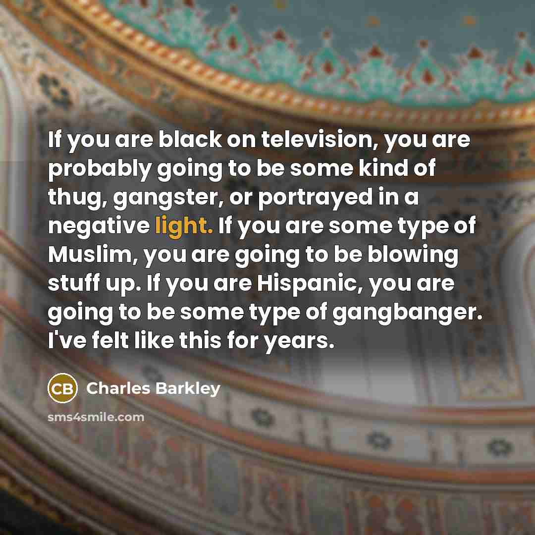 “If you are black on television, you are probably going…” quote by Charles Barkley