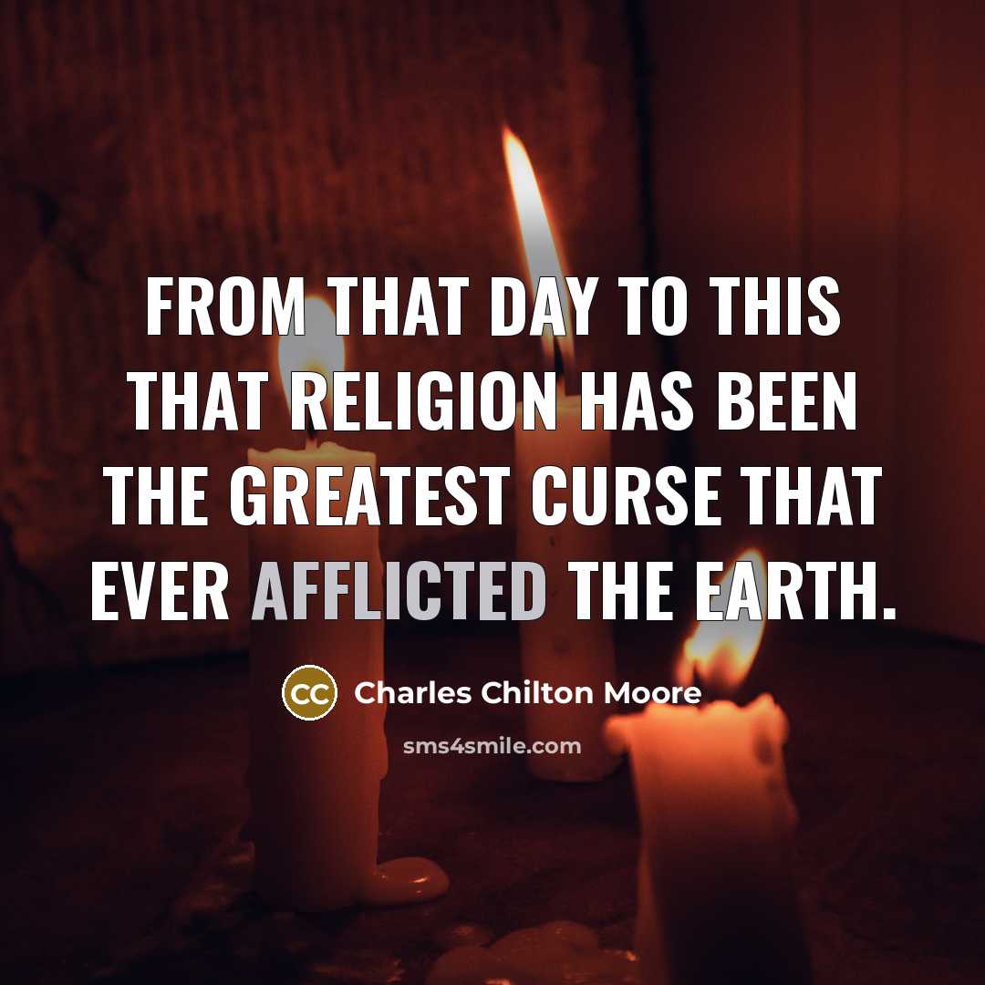 “From that day to this that religion has been the…” quote by Charles Chilton Moore