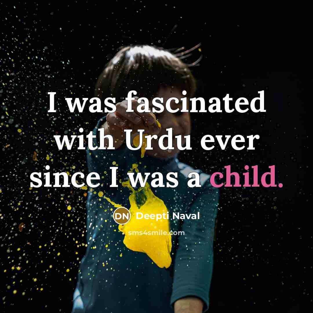 “I was fascinated with Urdu ever since I was a…” quote by Deepti Naval