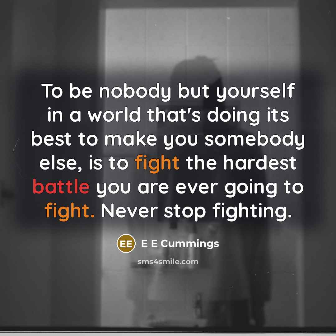 “To be nobody but yourself in a world that's doing…” quote by E E Cummings