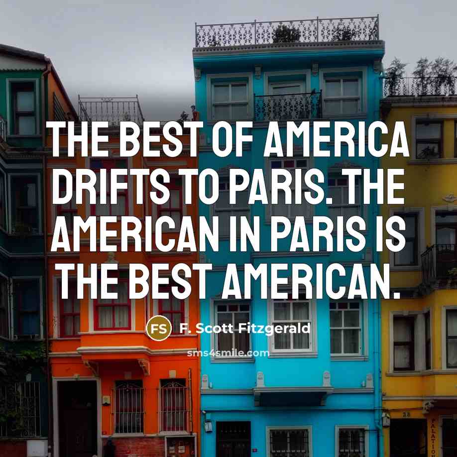“The best of America drifts to Paris. The American in…” quote by F. Scott Fitzgerald