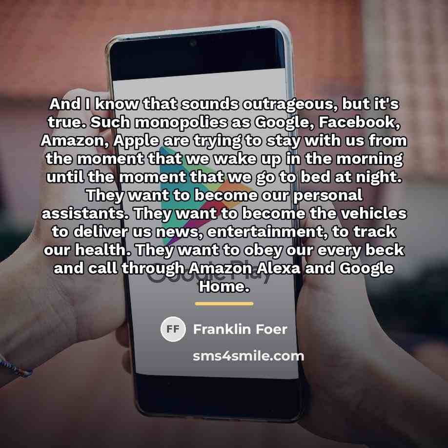 “And I know that sounds outrageous, but it's true. Such…” quote by Franklin Foer