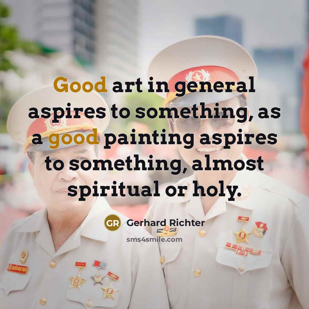 “Good art in general aspires to something, as a good…” quote by Gerhard Richter