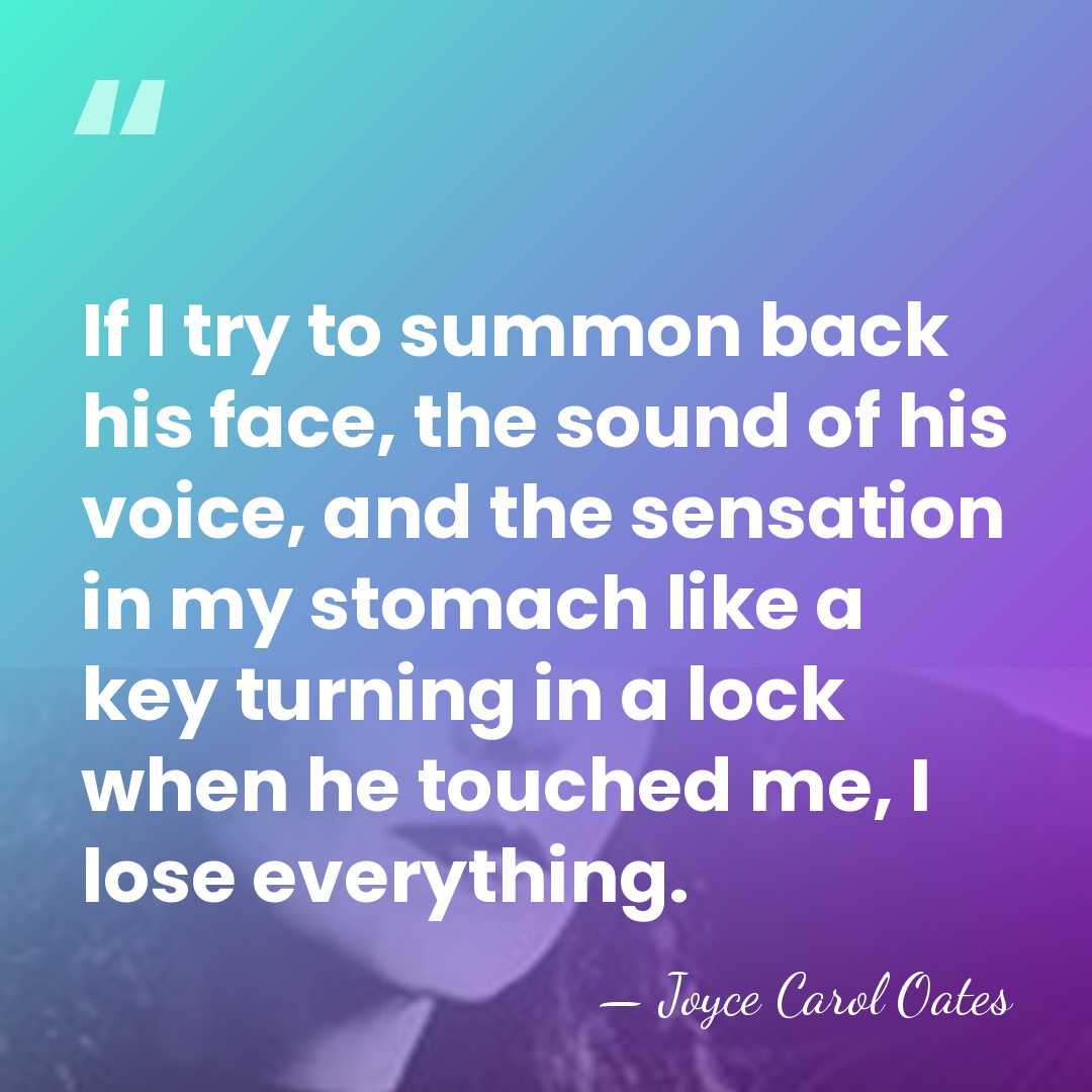 If I try to summon back his face, the sound of his&hellip; - Joyce Carol Oates