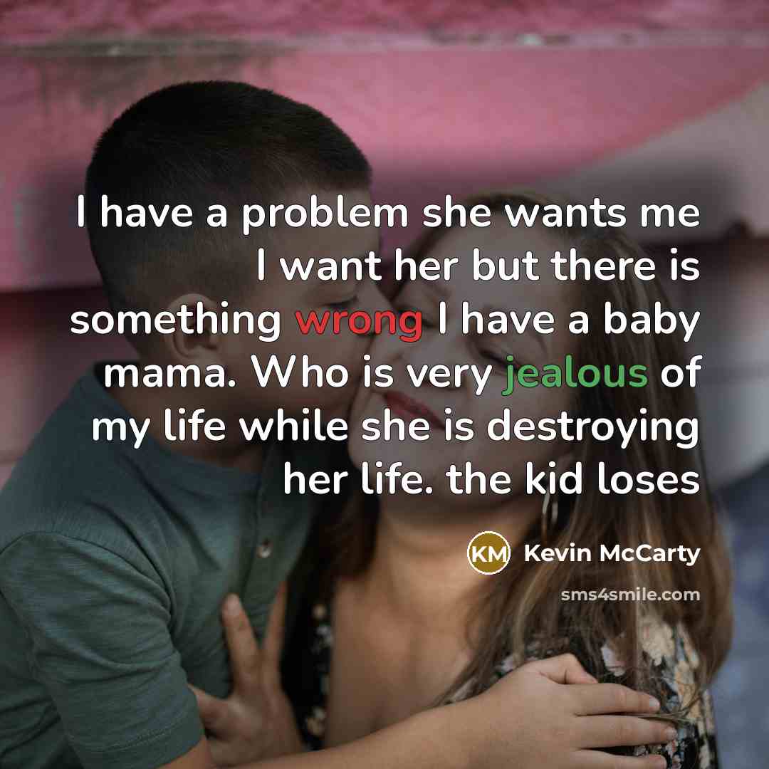 “I have a problem she wants me I want her…” quote by Kevin McCarty