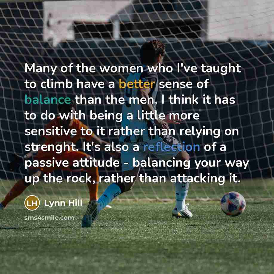 “Many of the women who I've taught to climb have…” quote by Lynn Hill