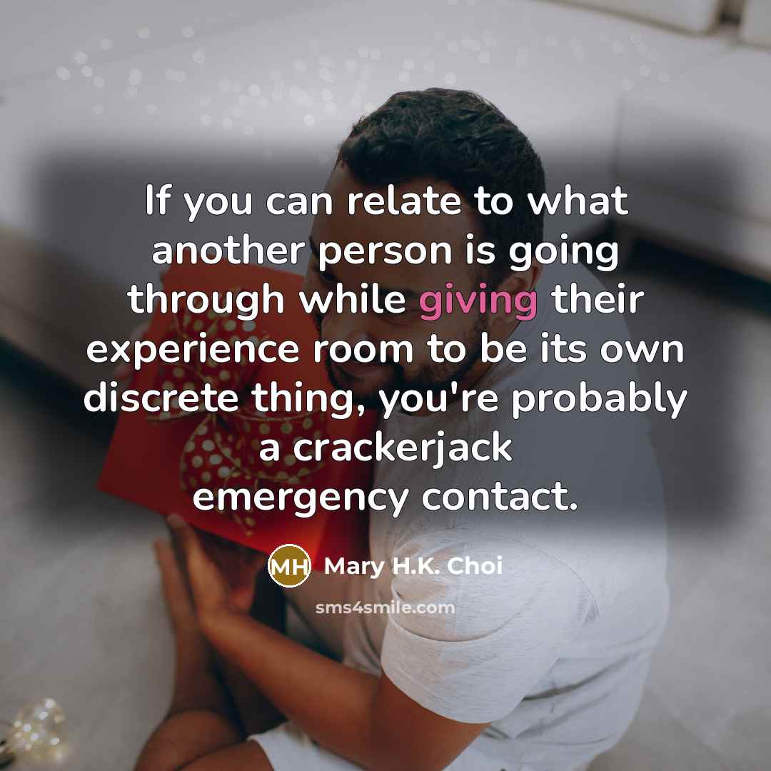 “If you can relate to what another person is going…” quote by Mary H.K. Choi