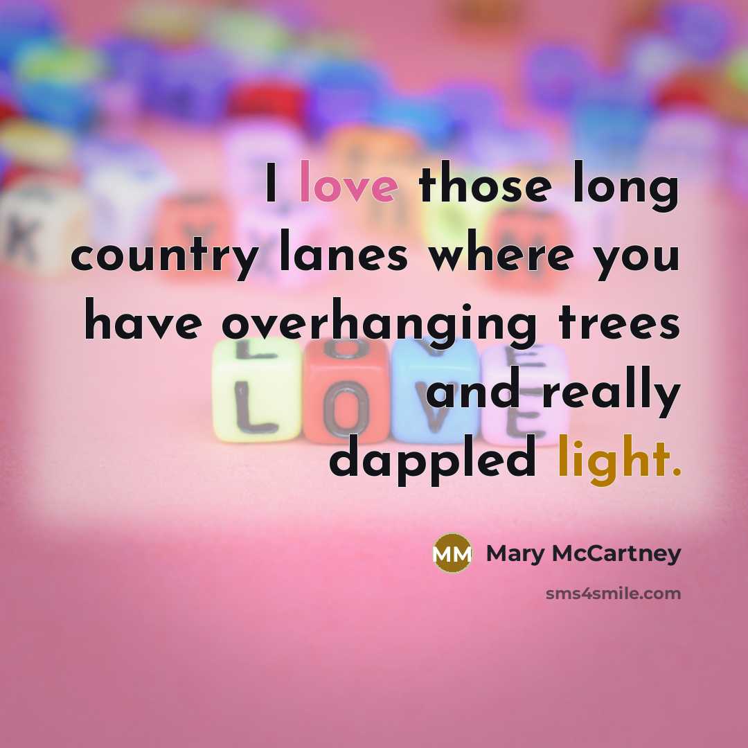 “I love those long country lanes where you have overhanging…” quote by Mary McCartney