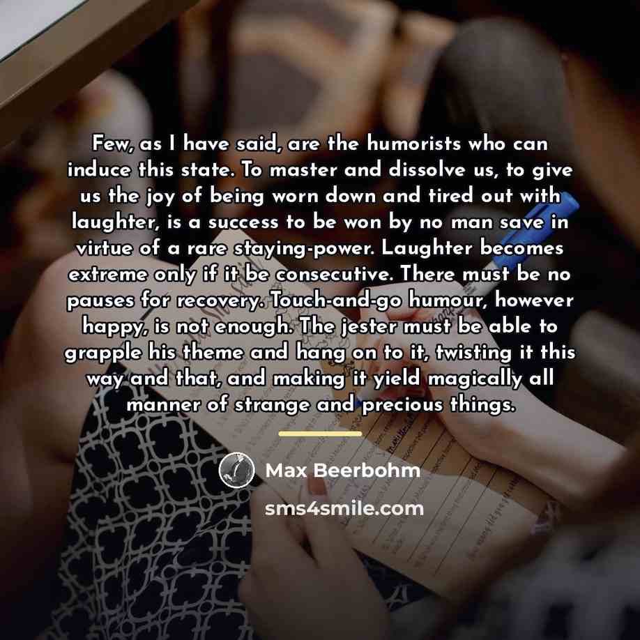 “Few, as I have said, are the humorists who can…” quote by Max Beerbohm