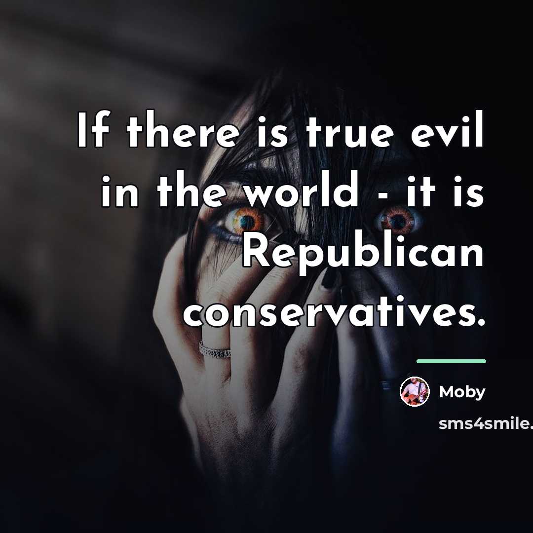“If there is true evil in the world - it…” quote by Moby