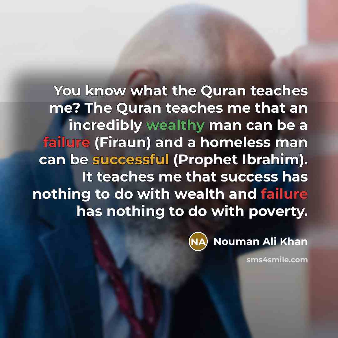 “You know what the Quran teaches me? The Quran teaches…” quote by Nouman Ali Khan