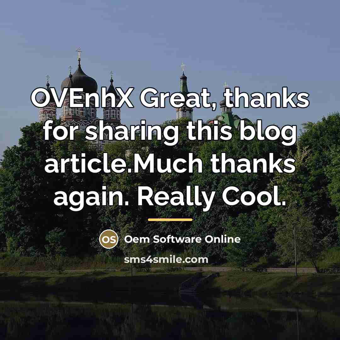 “OVEnhX Great, thanks for sharing this blog article.Much thanks again.…” quote by Oem Software Online