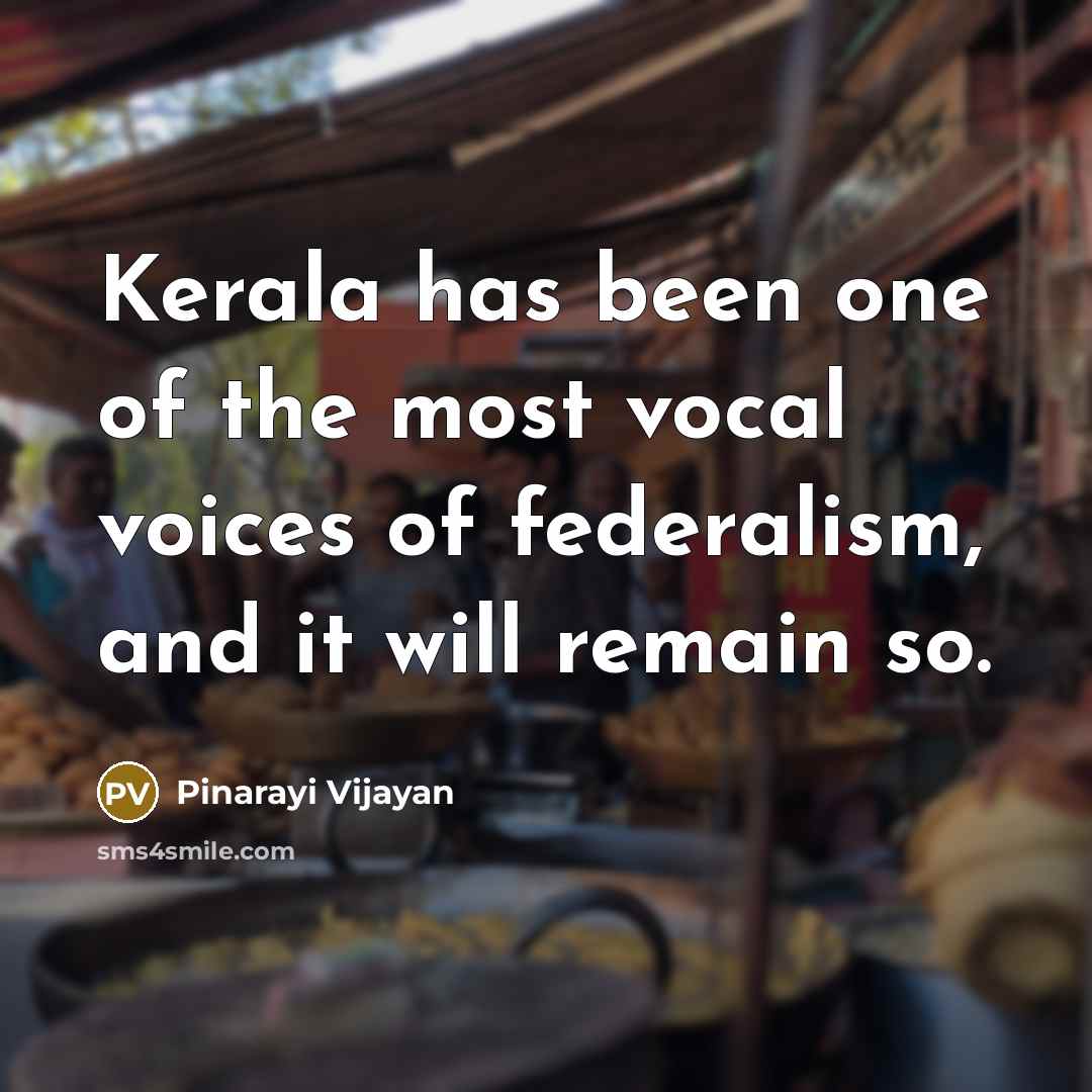 “Kerala has been one of the most vocal voices of…” quote by Pinarayi Vijayan