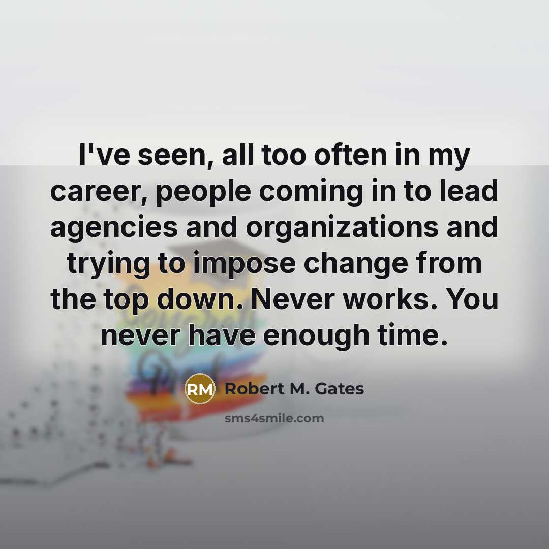 “I've seen, all too often in my career, people coming…” quote by Robert M. Gates