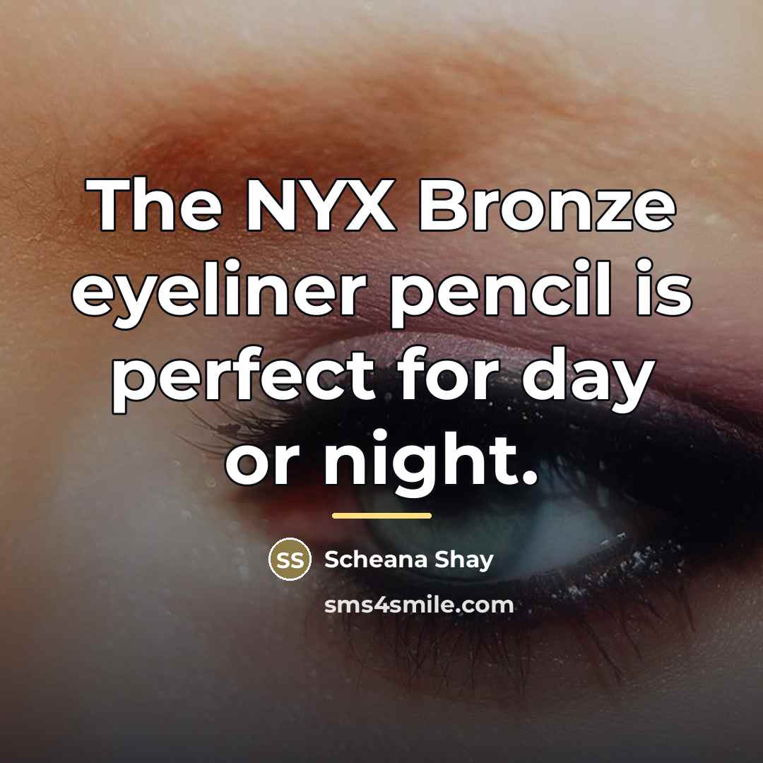 “The NYX Bronze eyeliner pencil is perfect for day or…” quote by Scheana Shay
