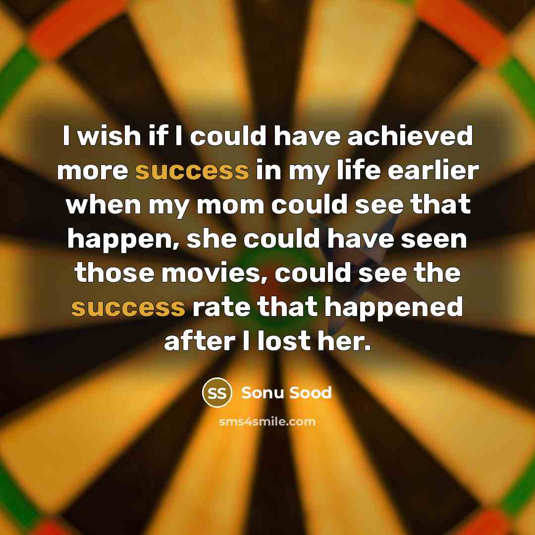 “I wish if I could have achieved more success in…” quote by Sonu Sood