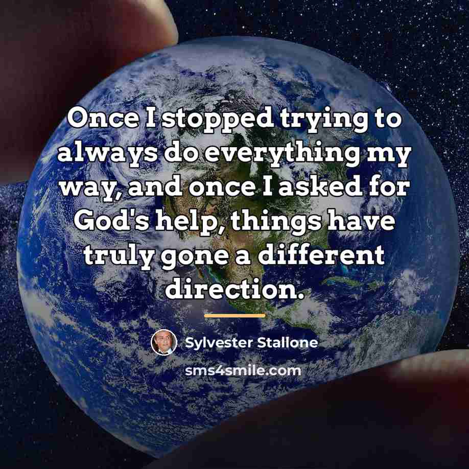 “Once I stopped trying to always do everything my way,…” quote by Sylvester Stallone