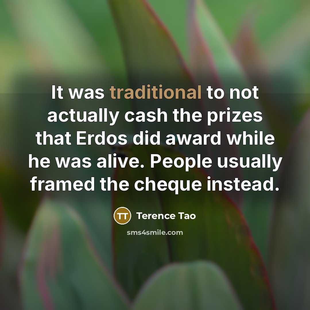 “It was traditional to not actually cash the prizes that…” quote by Terence Tao