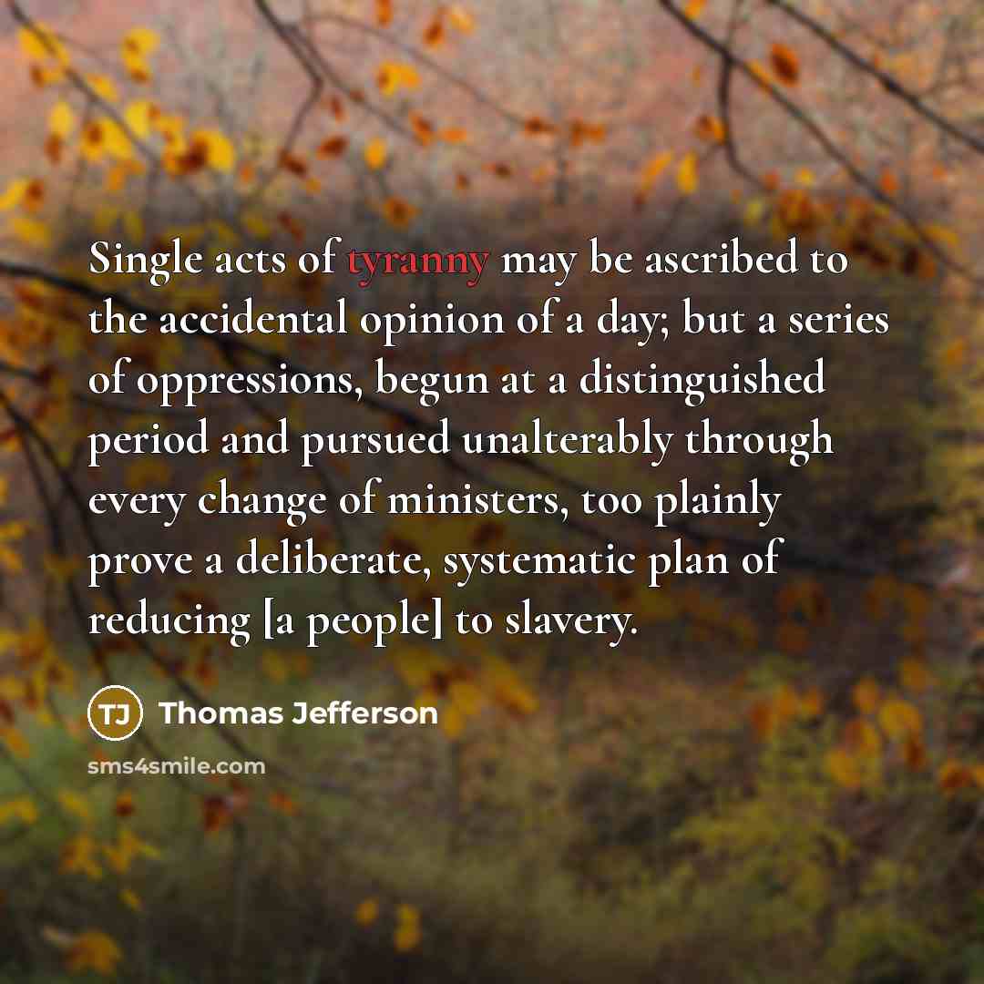 “Single acts of tyranny may be ascribed to the accidental…” quote by Thomas Jefferson