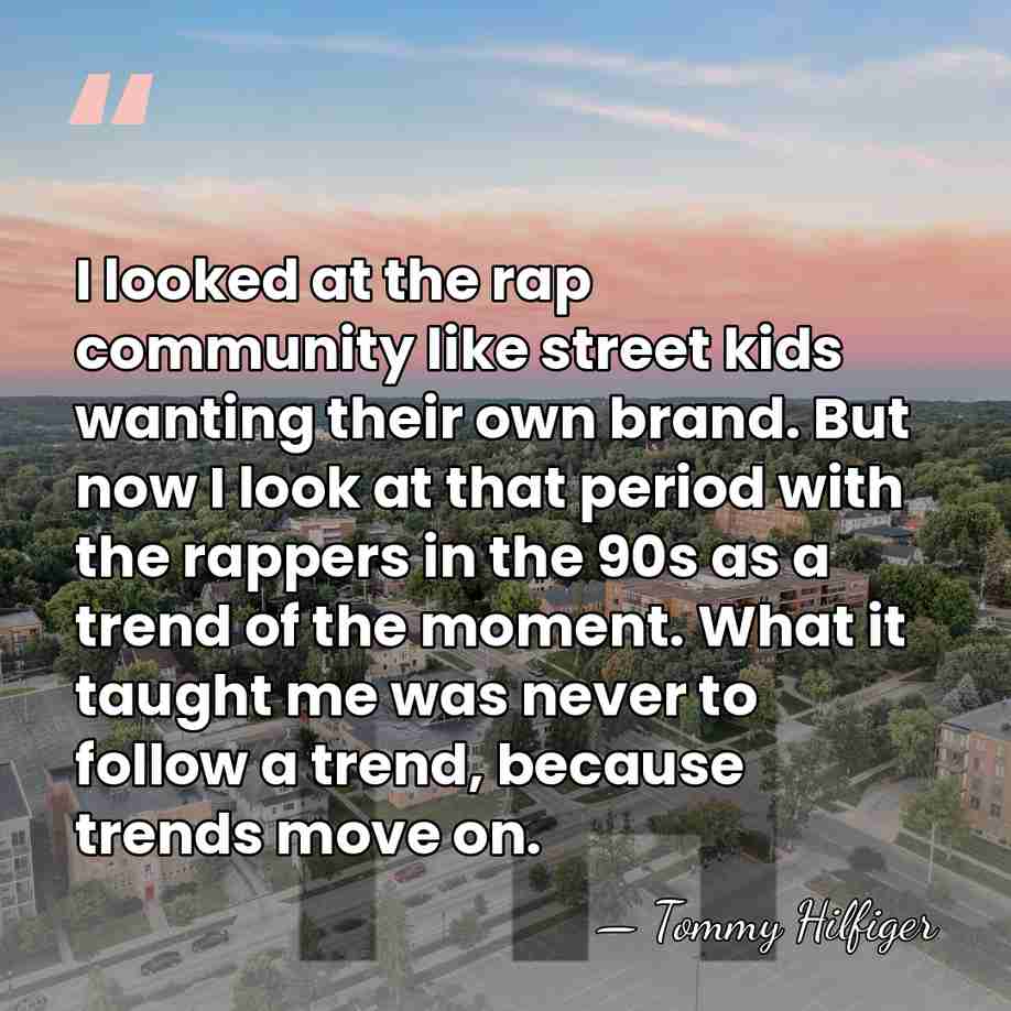 I looked at the rap community like street kids wanting their own&hellip; - Tommy Hilfiger