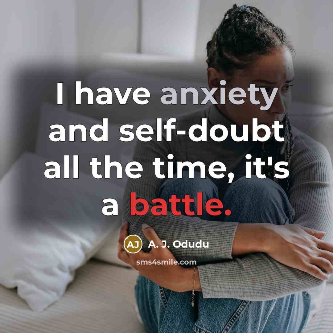“I have anxiety and self-doubt all the time, it's a…” quote by A. J. Odudu