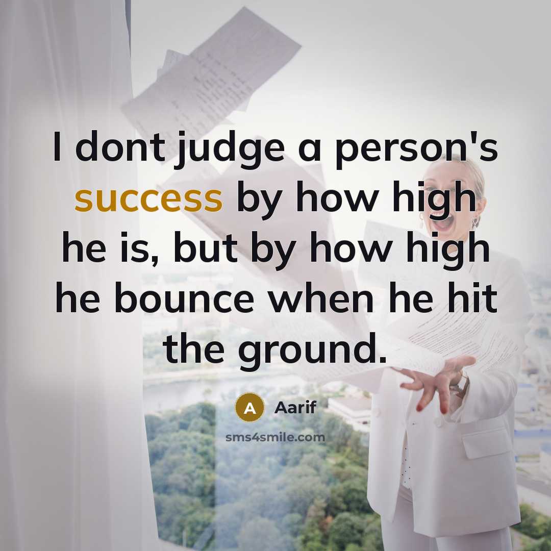 “I dont judge a person's success by how high he…” quote by Aarif