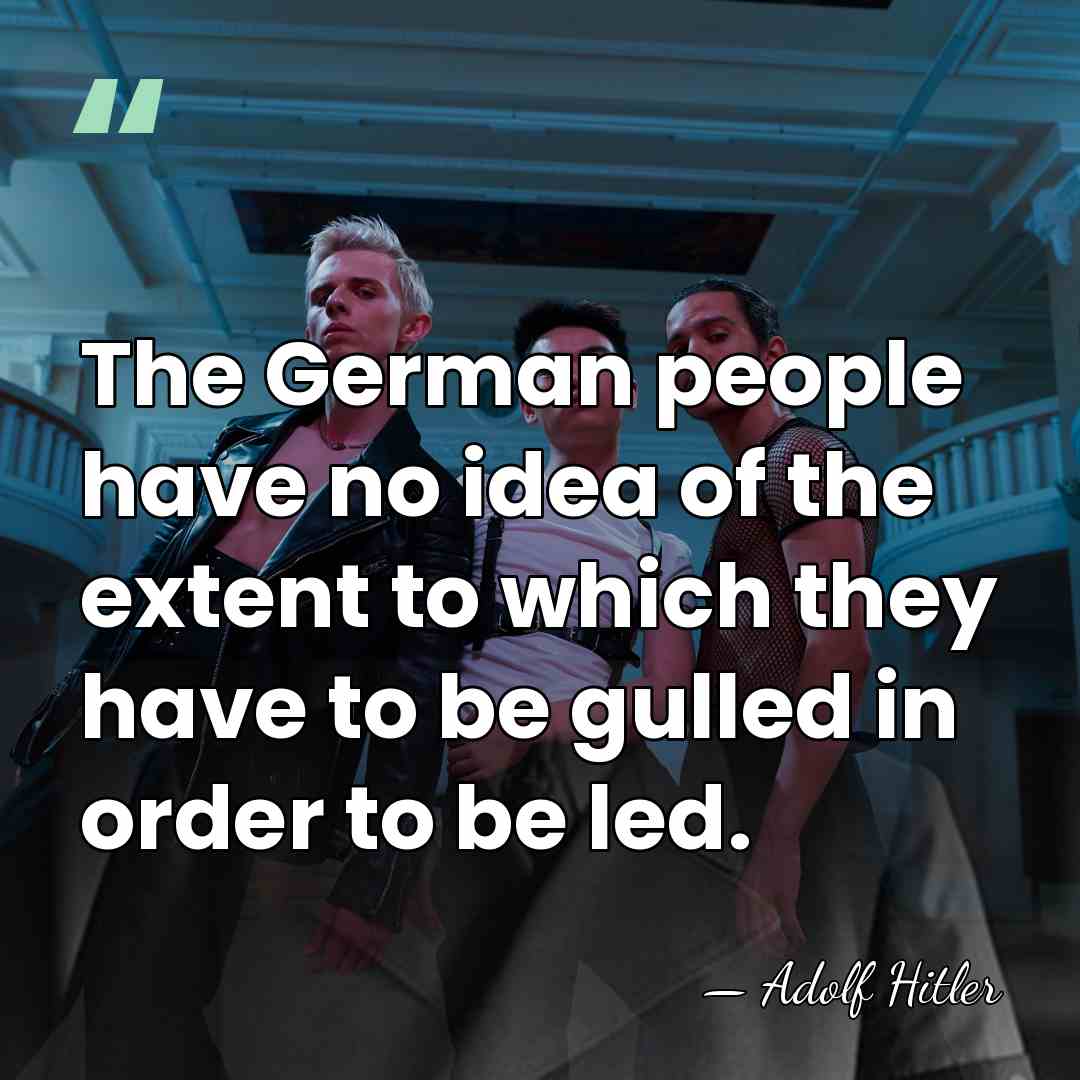 The German people have no idea of the extent to which they&hellip; - Adolf Hitler