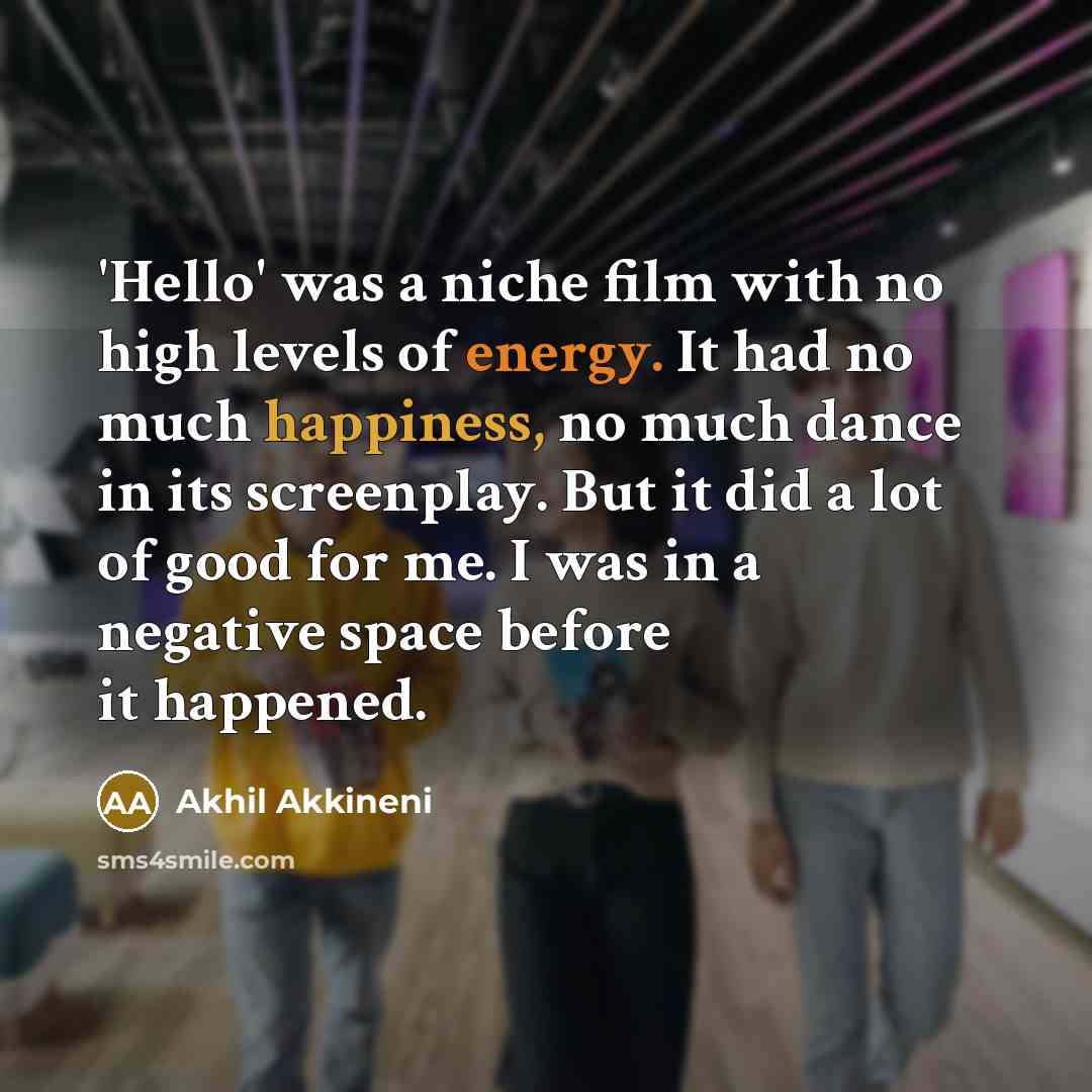 “'Hello' was a niche film with no high levels of…” quote by Akhil Akkineni