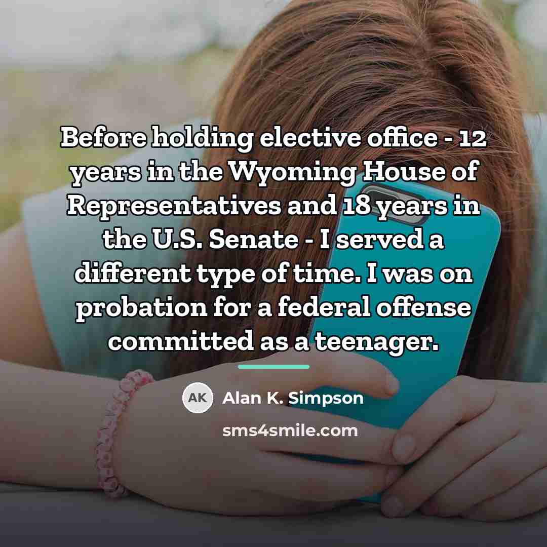 “Before holding elective office - 12 years in the Wyoming…” quote by Alan K. Simpson