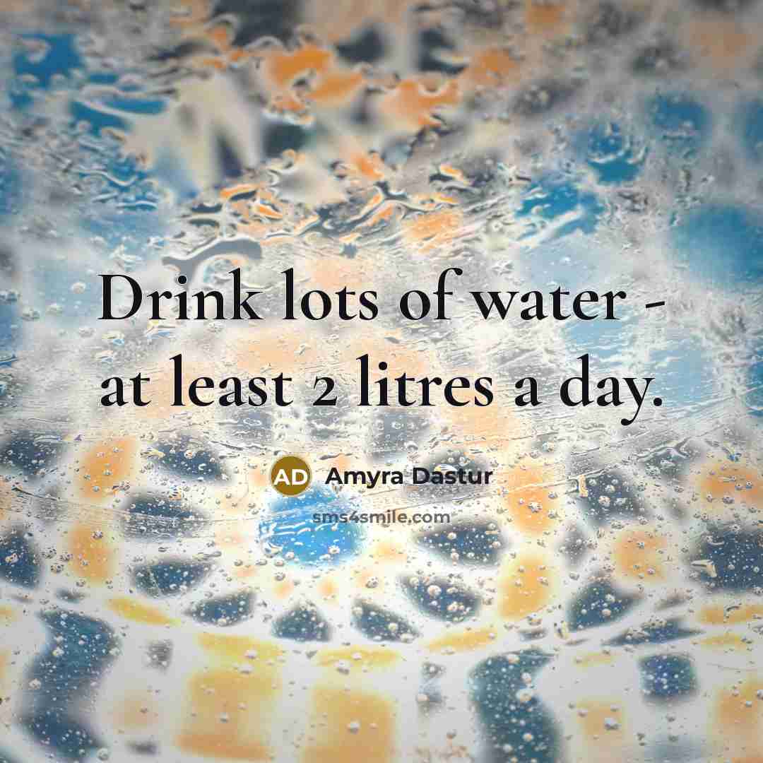 “Drink lots of water - at least 2 litres a…” quote by Amyra Dastur