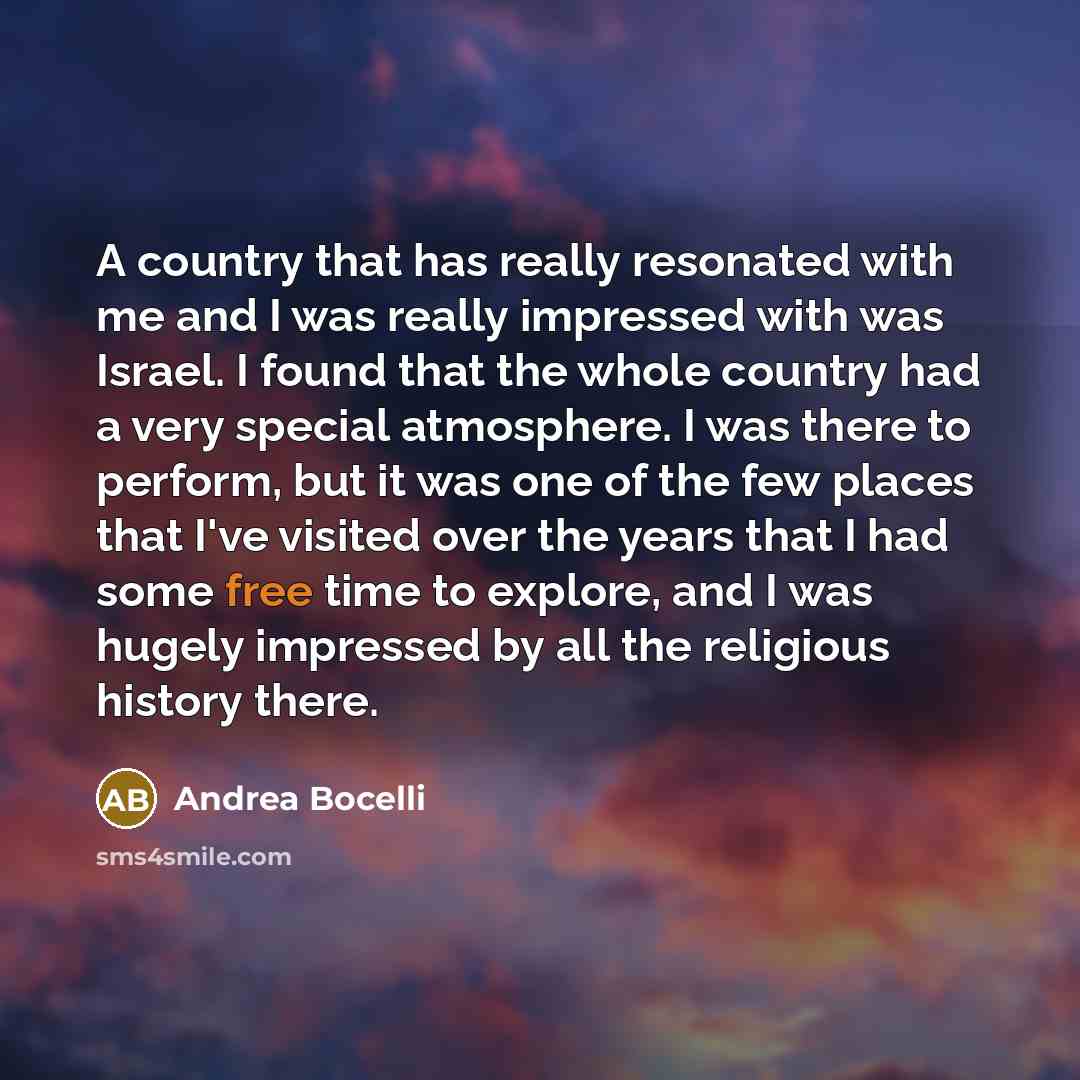 “A country that has really resonated with me and I…” quote by Andrea Bocelli