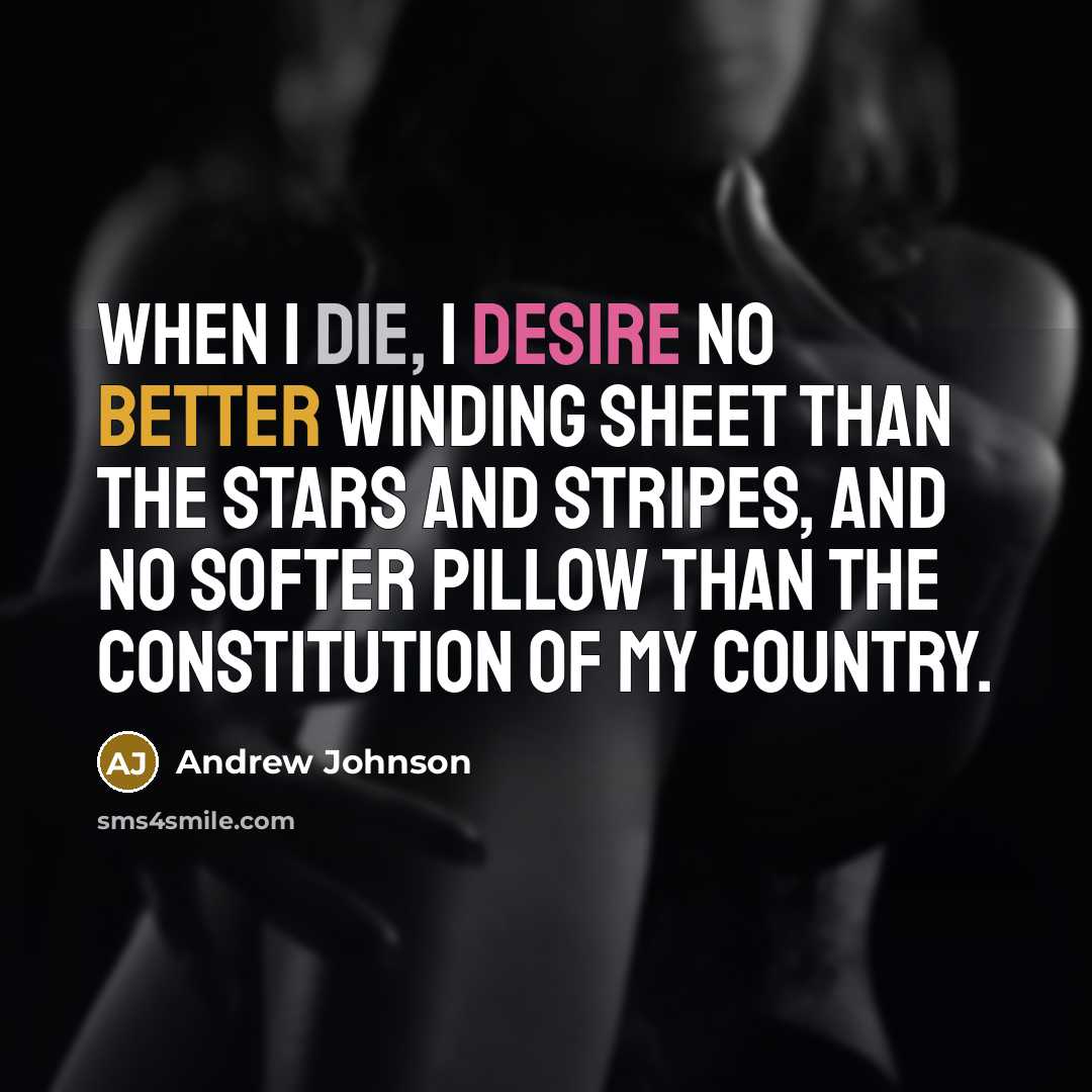 “When I die, I desire no better winding sheet than…” quote by Andrew Johnson