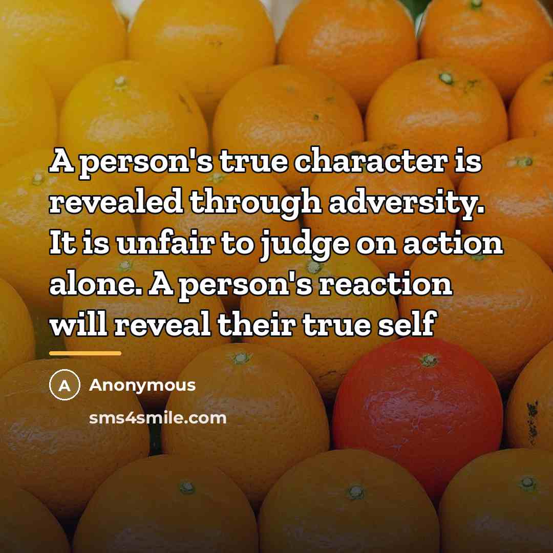 “A person's true character is revealed through adversity. It is…” quote by Anonymous