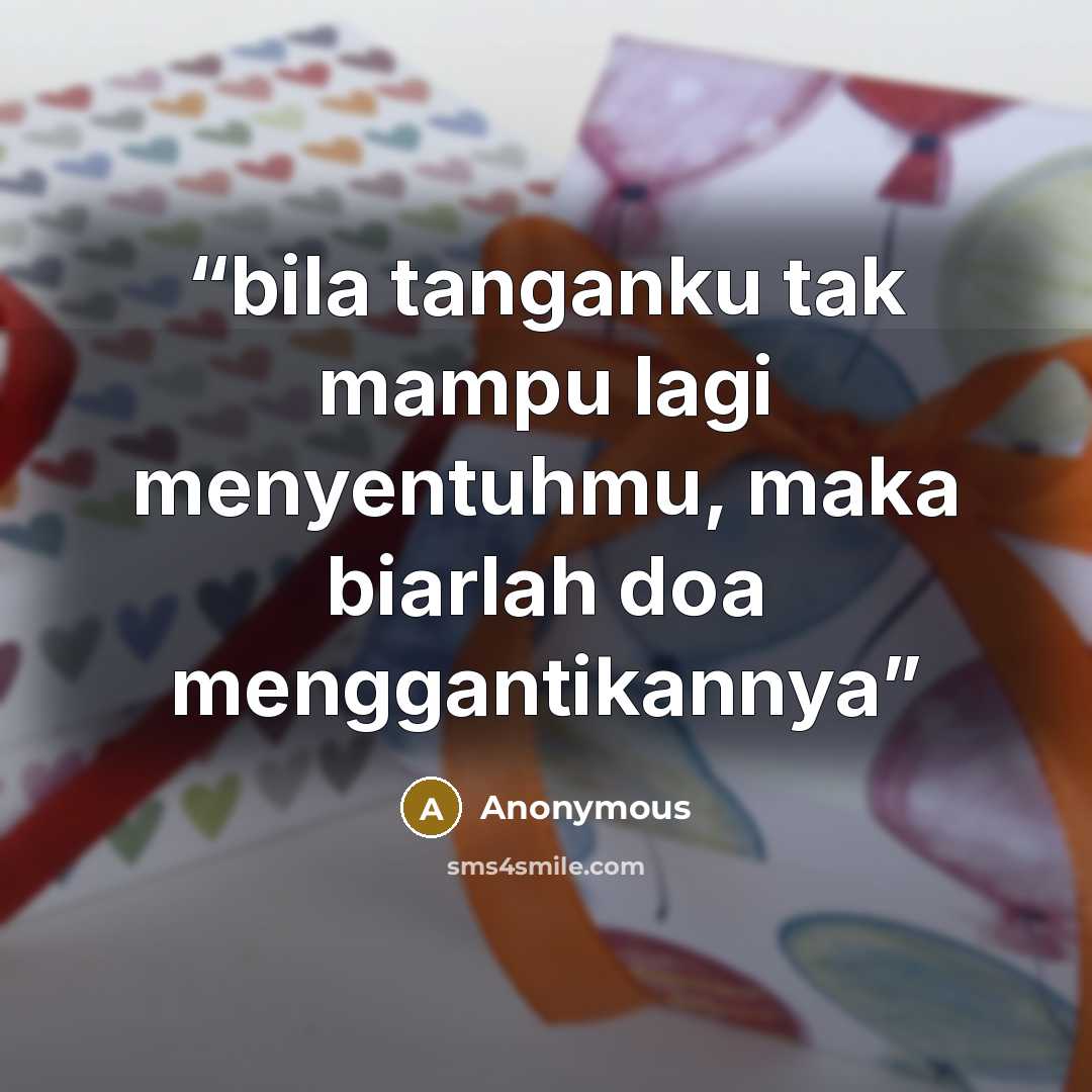 “bila tanganku tak mampu lagi menyentuhmu, maka biarlah doa menggantikannya” quote by Anonymous