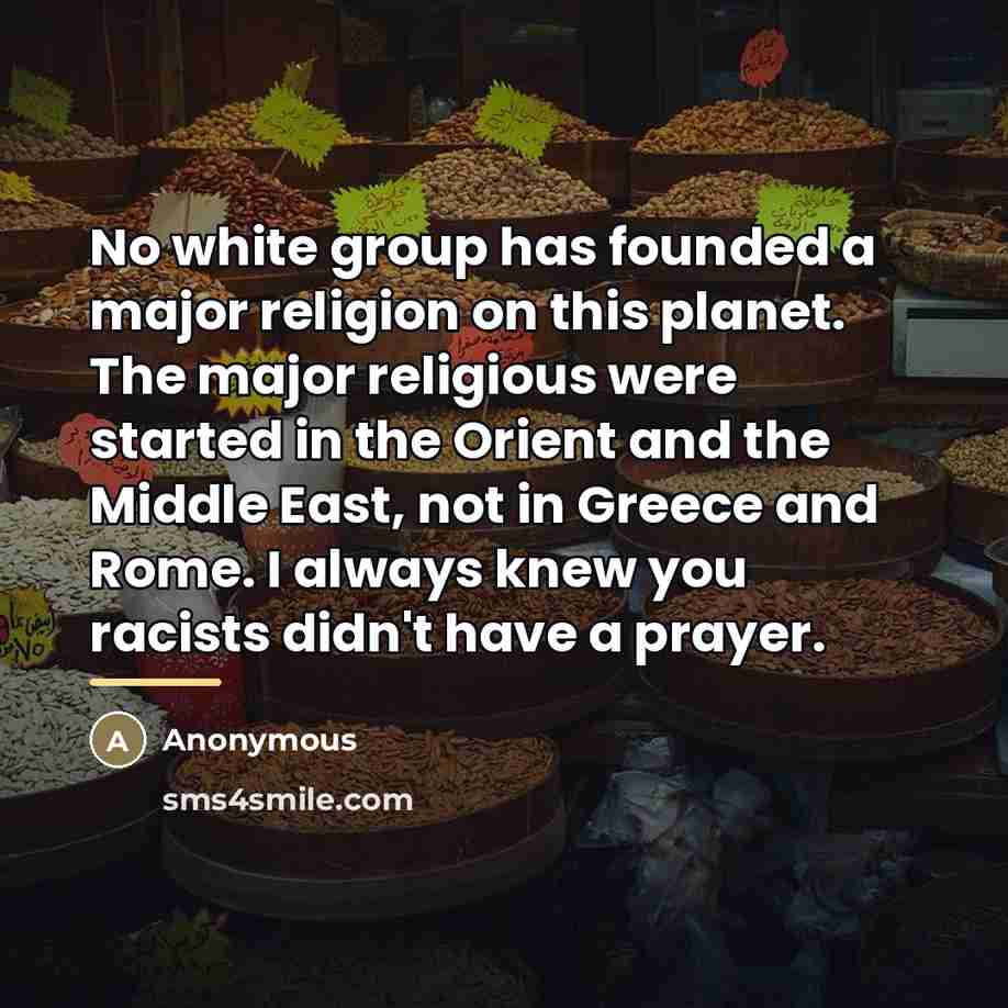 “No white group has founded a major religion on this…” quote by Anonymous