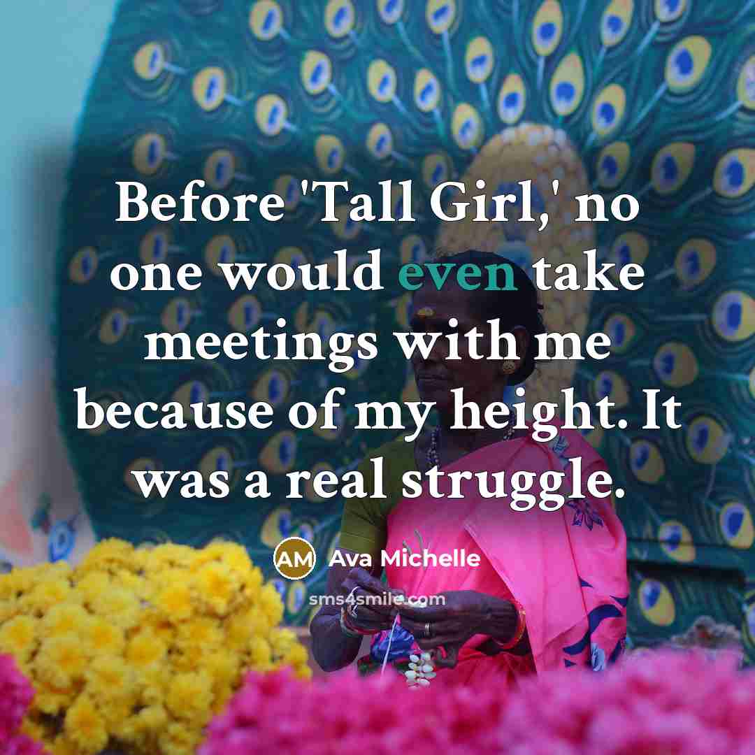 “Before 'Tall Girl,' no one would even take meetings with…” quote by Ava Michelle