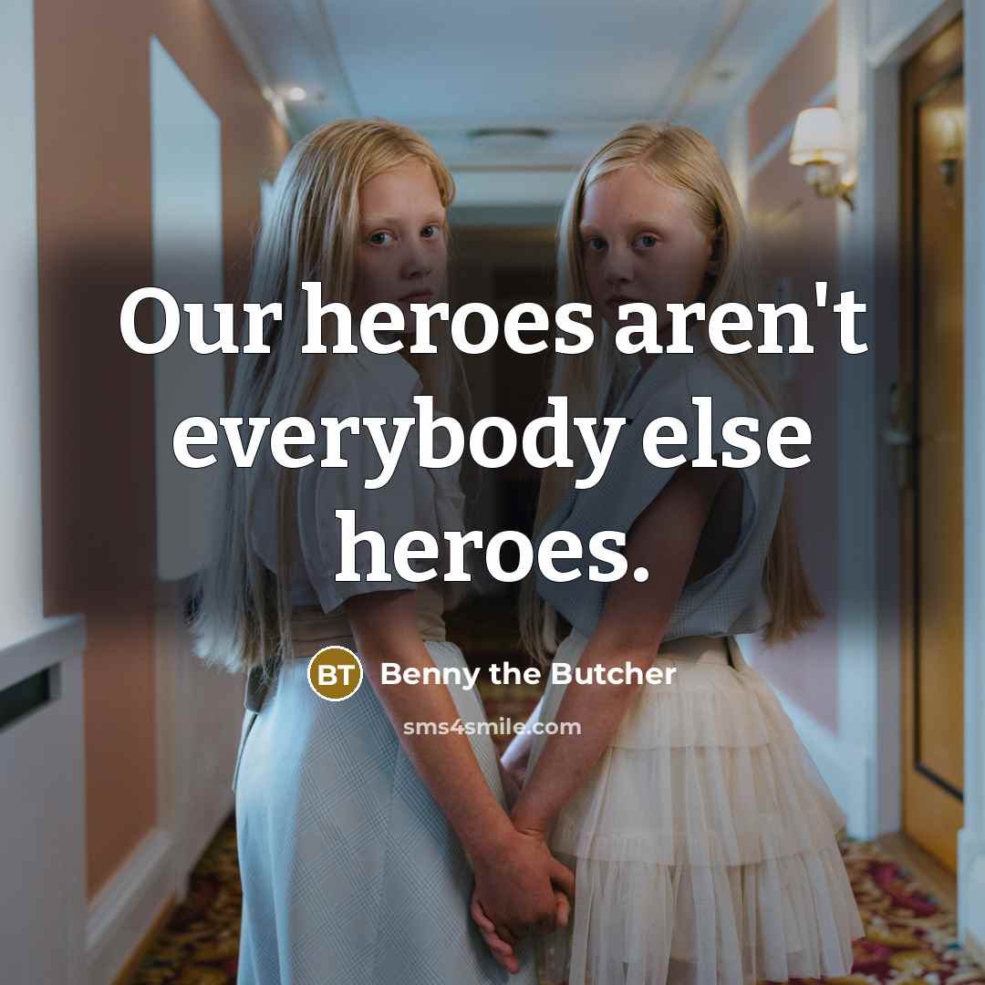 “Our heroes aren't everybody else heroes.…” quote by Benny the Butcher