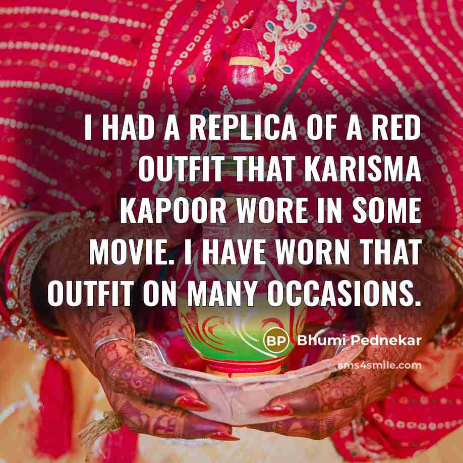 “I had a replica of a red outfit that Karisma…” quote by Bhumi Pednekar