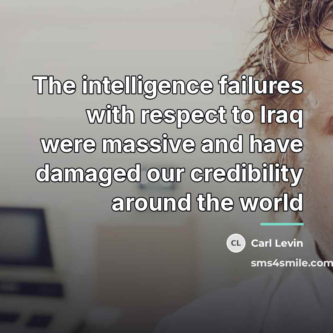 “The intelligence failures with respect to Iraq were massive and…” quote by Carl Levin