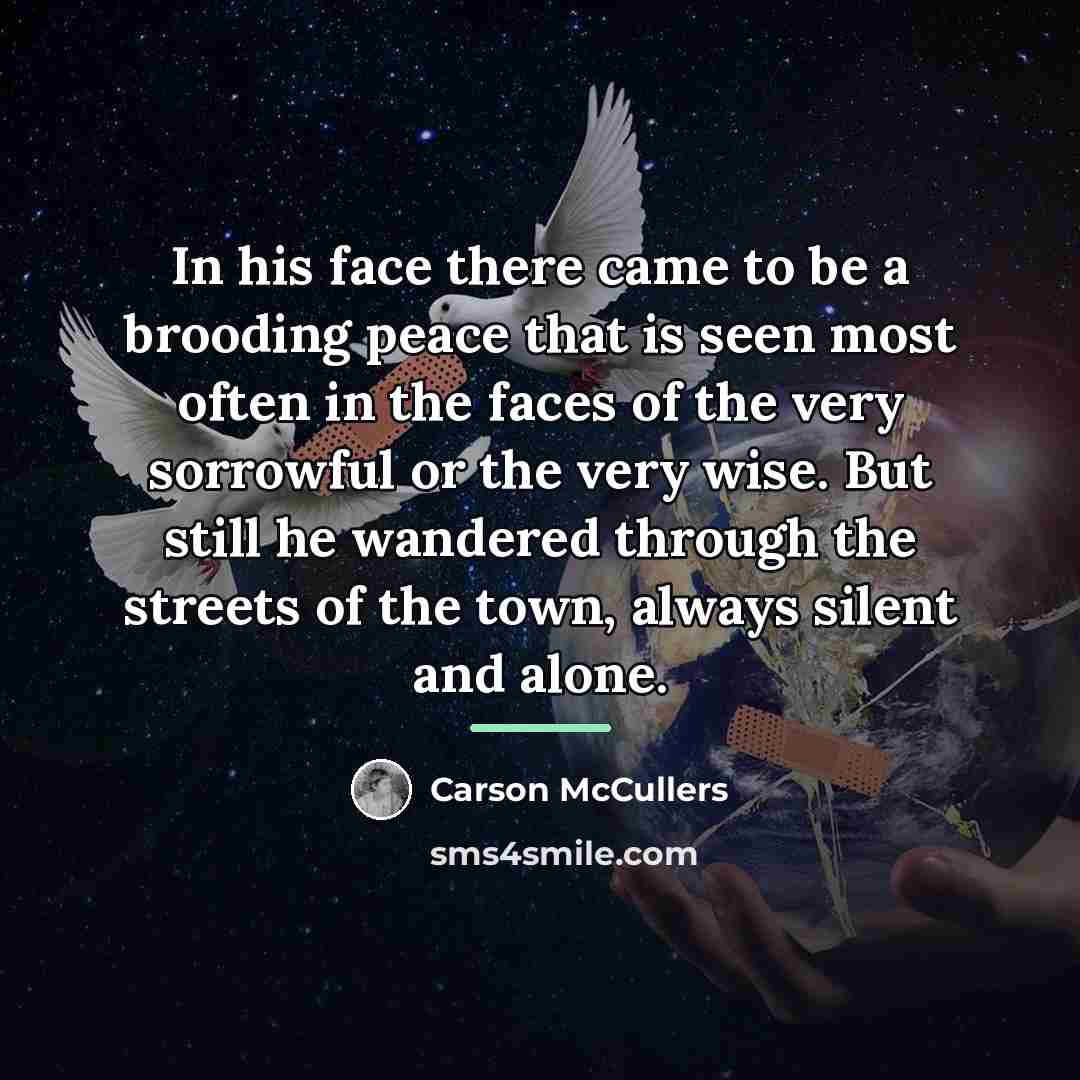 “In his face there came to be a brooding peace…” quote by Carson McCullers