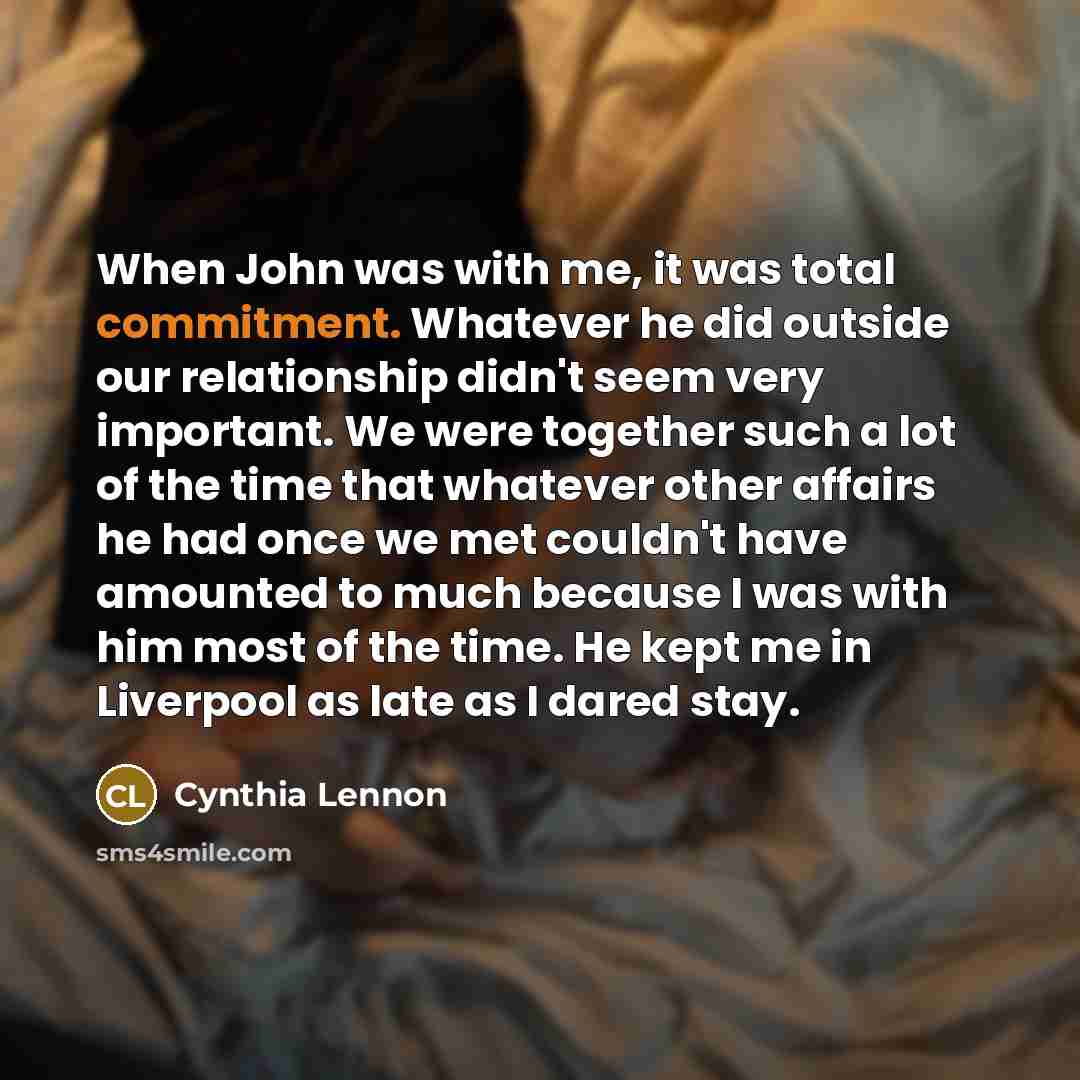 “When John was with me, it was total commitment. Whatever…” quote by Cynthia Lennon