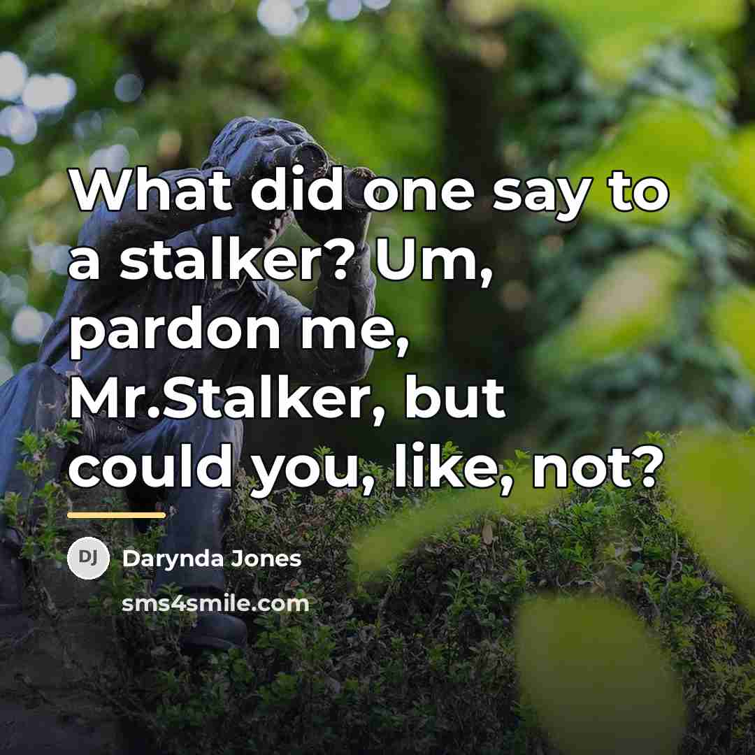 “What did one say to a stalker? Um, pardon me,…” quote by Darynda Jones