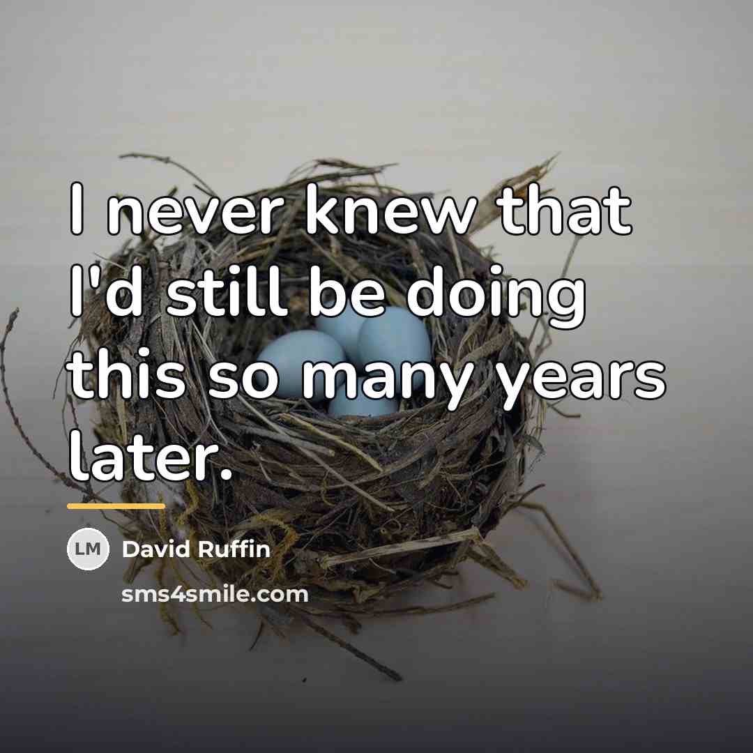 “I never knew that I'd still be doing this so…” quote by David Ruffin