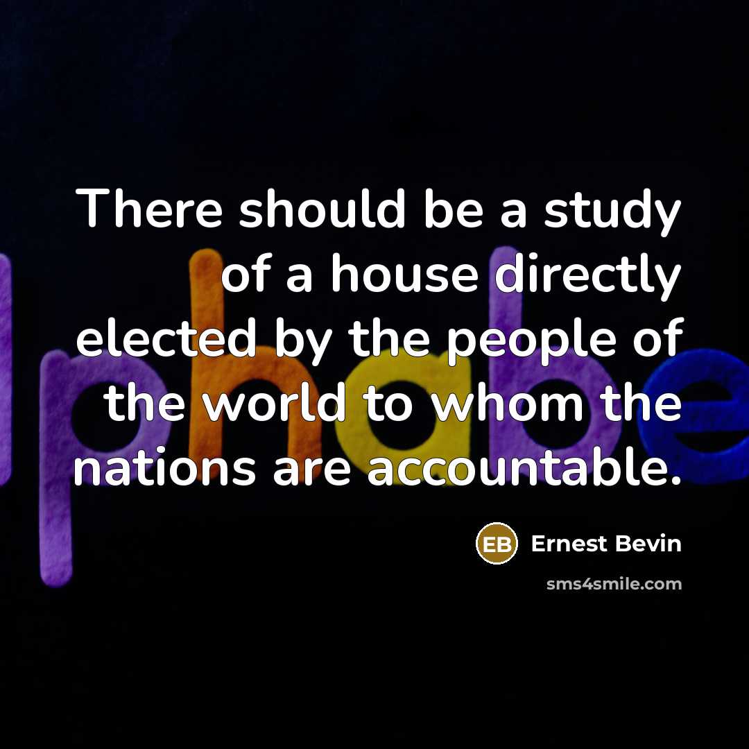 “There should be a study of a house directly elected…” quote by Ernest Bevin