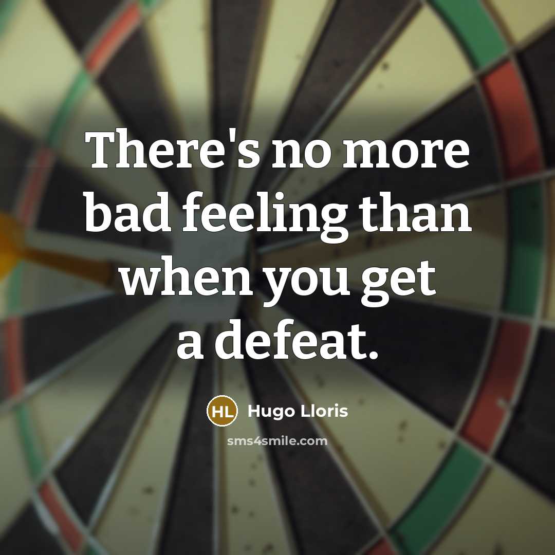 “There's no more bad feeling than when you get a…” quote by Hugo Lloris