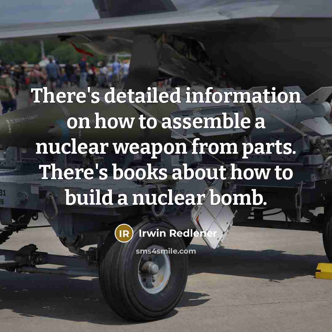 “There's detailed information on how to assemble a nuclear weapon…” quote by Irwin Redlener