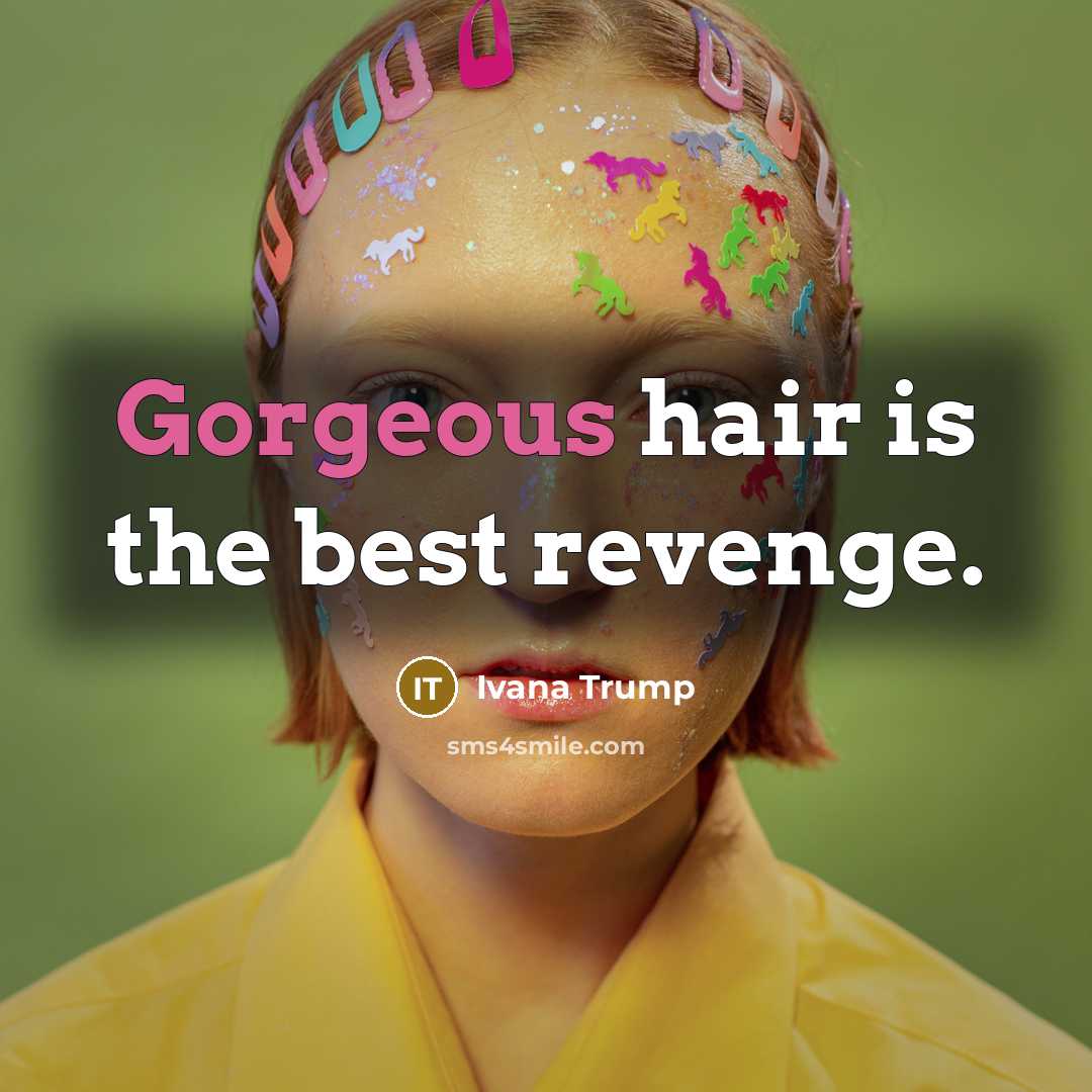 “Gorgeous hair is the best revenge.…” quote by Ivana Trump