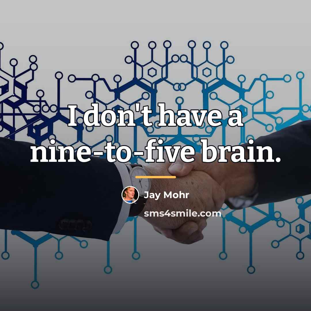 “I don't have a nine-to-five brain.…” quote by Jay Mohr